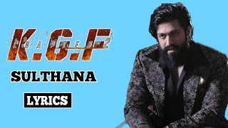 Sultana song lyrics (Hindi) | KGF 2 | Yash | Sanjay dutt | Raveena Tandon | Srinidhi shetty