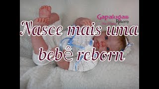 NASCE MAIS UM BEBÊ REBORN - GAPALUGAS REBORN ARTE PEFEITA