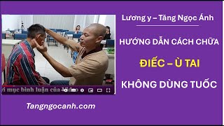 Bấm huyệt chữa ù tai điếc tai | Lương y Tăng Ngọc Ánh - 0944.319.568