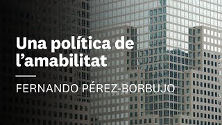 Una política de l’amabilitat 🪟 Fernando Pérez-Borbujo. Byung Chul Han #4