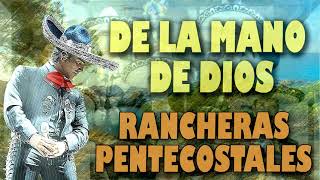 De La Mano de Dios 1 Hora de Rancheras con Mariachi Cristianas