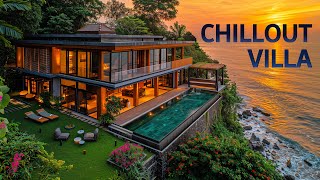 Chillout Villa Luxury ~ The Sound of Ocean Waves Soothes the Hurt Heart in Love - Music Heals