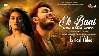 Ek Baat Keh Raha Hoon (LYRICS) Raj Barman & Manmeet Kaur | Shameer Tandon | Kumaar | New Love Song