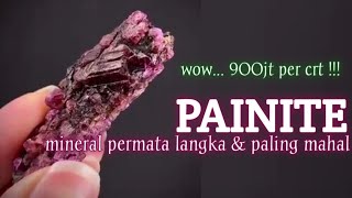 PAINITE... BATUAN MINERAL TERMAHAL DI DUNIA, BENARKAH???