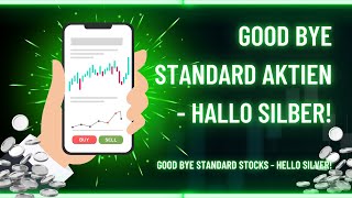 Silberaktien | Goldaktien - Good Bye Standard Aktien - Hallo Silber!