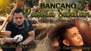 BANCANO PASISIA SALATAN - RONI PARAU (Official Music Video 2024)