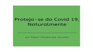 Proteja-se do covid 19, Naturalmente