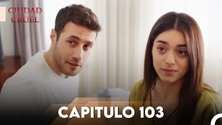 Ciudad Cruel Capítulo 103 | Doblado en Español