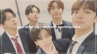 kpop album tag | collab with @sparklingchoice