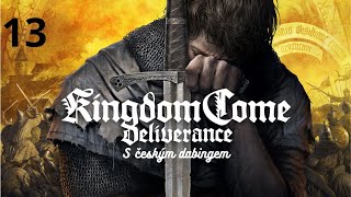 Kingdom Come: Deliverance - Nakashi - Full průchod - díl 13