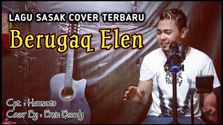 Lagu Sasak - Berugaq Elen || Lagu Sasak Populer 2021 || Karaoke Cover By : Erwin Evendy