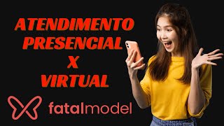 DIFERENÇA ENTRE ATENDIMENTO PRESENCIAL E VIRTUAL #FATALMODEL