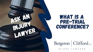 What is a Pre-Trial Conference? Ask an Injury Lawyer