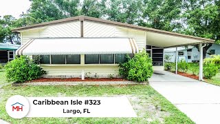 Largo Florida Manufactured Home For Sale Caribbean Isles Lot 323 - MH Resales