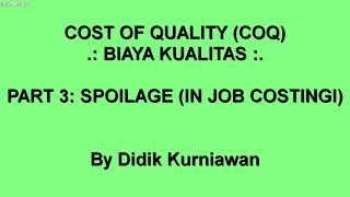 Cost of Quality / Biaya Kualitas (Part 3: Produk Rusak/Cacat - Spoiled Products in Job Costing)