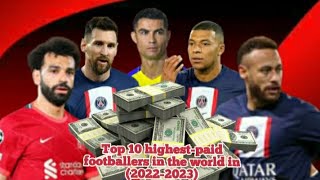 Top 10 highest-paid footballers in the world in (2022-2023)