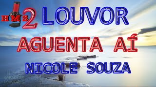 Nicole Souza  | Aguenta Aí | Com Letra | Legendado | 4K | playback |