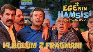 Ege'nin Hamsisi - 14.Bölüm 2.Fragmanı