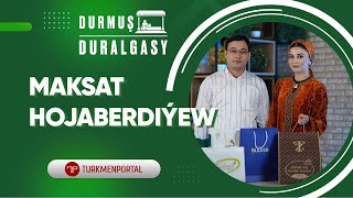 Durmuş duralgasy | Maksat Hojaberdiýew