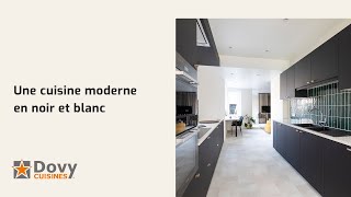 Une cuisine moderne en noir et blanc | Cuisines Dovy