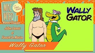 Wally Gator (Mike Ward Sous Écoute)