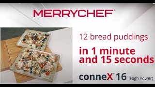 Merrychef conneX | 12 bread pudding in 1 minute 15 secs