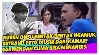 HEBOH RUBEN ONSU BENTAK SARWENDAH! BETRAND PETO PASANG BADAN MEMBELA TAPI MALAH DIUSIR KELUAR