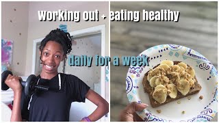 I worked out + ate healthy everyday for a week