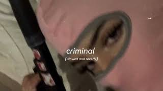 criminal - raone [ slowed and reverb ]