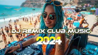 CLUB MUSIC 2024 ♫ Mashups & Remixes of Popular Songs 2024 ♫ DJ Remix Club Music Dance Party Mix 2024