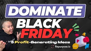 Supercharge Your Black Friday Sales: 5 Profit Generating Video Ideas