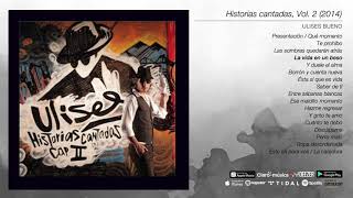 Ulises Bueno - Historias Cantadas 2 (Full Album Oficial)