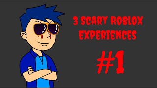 3 Scary Roblox Experiences #1