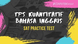 #UTBK2020                         TPS UTBK 2020 KUANTITATIF BERBAHASA INGGRIS?? || SAT PRACTICE TEST