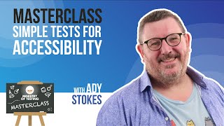 Simple Tests for Accessibility with Ady Stokes | Masterclass