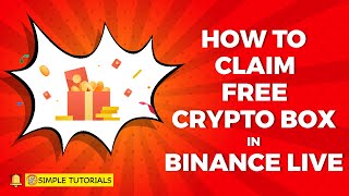 How to Get Free Crypto Box in Binance Live | Simple Tutorials