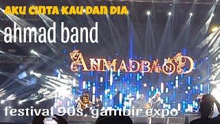 "aku cinta kau dan dia" : ahmad band