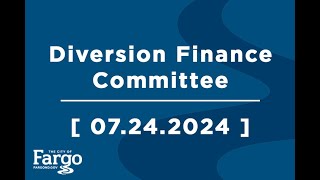 Diversion Finance Committee - 07.24.2024