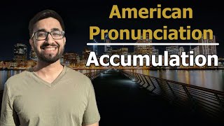 Accumulation Pronunciation