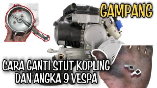 CARA GANTI STUT KOPLING DAN ANGKA 9 VESPA | KOPLING SLIP