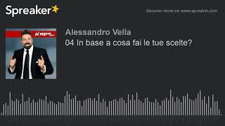 04 In base a cosa fai le tue scelte?