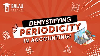 What is Periodicity in Accounting? | CA Foundation | Ankit Patwari | Balaji Educare