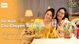 Họp Hội Phụ Nhau | EP4: TẤT NIÊN và những chuyện TẤT NHIÊN | Khách mời Mia in Korea