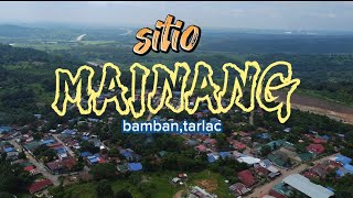 sitio MAinang (BAMBAN,TARLAC)