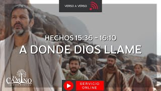 HECHOS 15:36 - 16:10 A DONDE DIOS LLAME