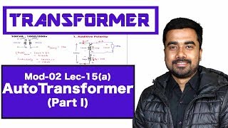 Mod-02 Lec-15(a) Auto Transformer Part I For GATE & ESE | Full Concepts | Electrical Machine