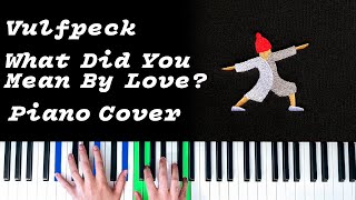 Vulfpeck/Theo Katzman - What Did You Mean By Love? [Piano Cover]