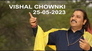 VISHAL CHOWNKI 25-05-2023 SHREE PREM DHAM