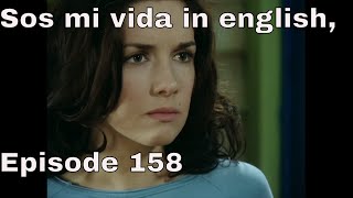 You are the one (Sos mi vida) episode 158 in english