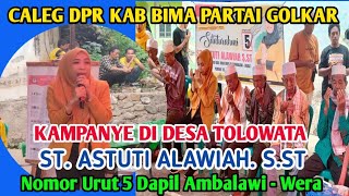 ST. Astuti Alawiah. S.S T - Caleg Golkar No 5  Dapil Ambalawi Wera | Kampanye Di Desa Tolowata